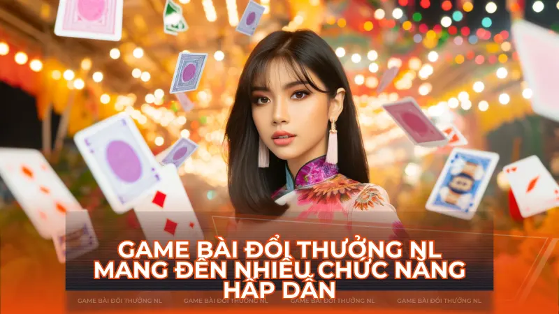 Game Bài Đổi Thưởng NL mang đến nhiều chức năng hấp dẫn, từ việc cập nhật danh sách các game bài uy tín đến cung cấp link tải chính thức an toàn